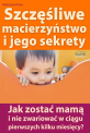 Szczęśliwe macierzyństwo i jego sekrety