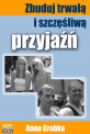 Zbuduj trwałą i szczęśliwą przyjaźń