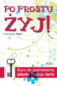 Po prostu żyj!