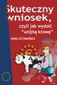 Skuteczny wniosek, czyli jak wydoić unijną krowę