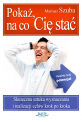 Poka�, na co Ci� sta�!